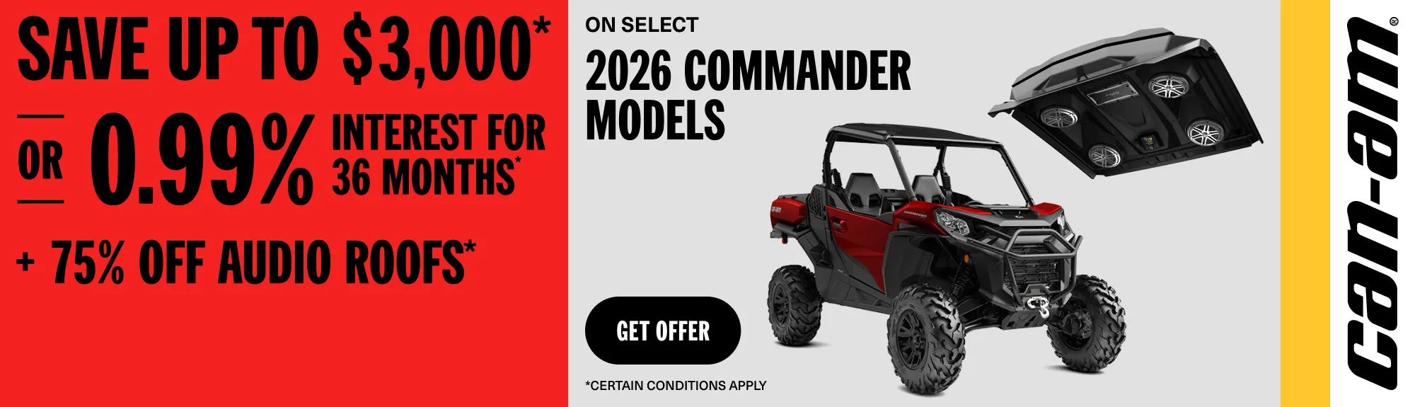 You are currently viewing Can-Am – Save up to $3,000 or 0.99% for 36 months + 75% off on select audio roofs on select 2026 Commander models